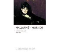 Stéphane Mallarmé - Berthe Morisot. Correspondance Olivier Daulte (Auteur), MANUEL DUPERTUIS (Auteur)