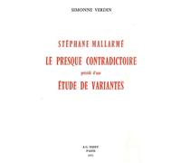 Stéphane Mallarmé, le presque contradictoire Précédé d'une étude de variantes - Simonne Verdin - Nizet - broché - Etude