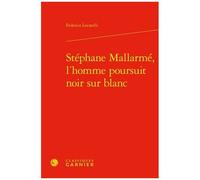 Stéphane Mallarmé, L'homme Poursuit Noir Sur Blanc