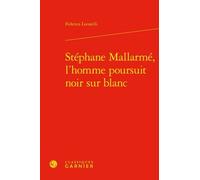 Stéphane Mallarmé, L'homme Poursuit Noir Sur Blanc