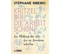 Stéphane Ribeir Kritzel dir die Arbeit schön: Ein Malbuch für alle, die (Poche)