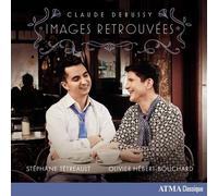 Stéphane Tétreault And Olivier Hébert-Bouchard - Claude Debussy: Images Retrouvees [Compact Discs]