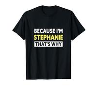 Stéphanie C'est Pourquoi Le nom de Stéphanie est drôle T-Shirt Graphique avec Valeur