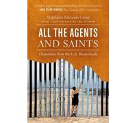 Stephanie Elizondo Griest All the Agents and Saints (Poche)