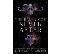 Stephanie Garber The Ballad of Never After (Poche) Once Upon a Broken Heart