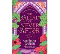 Stephanie Garber The Ballad of Never After (Poche) Once Upon a Broken Heart
