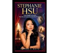 Stephanie Hsu: From Stage to Screen: The Life and Career of a Versatile Performer