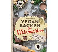 Stephanie Just Vegan backen für Weihnachten: Die besten Plätzchen, Kekse (Relié)