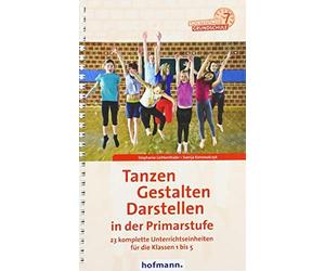 Stephanie Licht Tanzen, Gestalten, Darstellen in der Primarstufe: 23 kom (Poche)