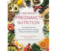 Stephanie Middleberg – The Big Book of Pregnancy Nutrition