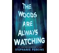 Stephanie Perkins The Woods are Always Watching (Poche)