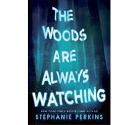 Stephanie Perkins The Woods are Always Watching (Poche)