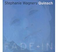 Stephanie Wagners Quinsch - Fade in [Import]