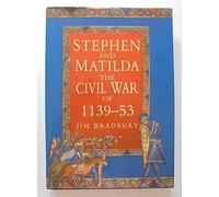Stephen and Matilda: Civil War of 1139-53