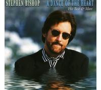 Stephen Bishop - Bishop, Stephen : Dance of The Heart
