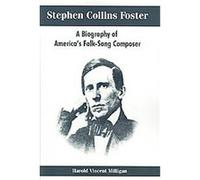 Stephen Collins Foster Harold Vincent Milligan (Auteur)
