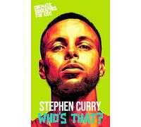 Stephen Curry: Who’s That?: A Cinematic Biography for Kids About Basketball, Belief, and Changing the Game