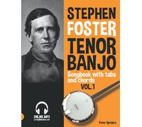 Stephen Foster - Tenor Banjo Songbook For Beginners With Tabs And Chords Vol. 1