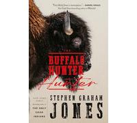 Stephen Graham Jones - Buffalo Hunter Hunter - Hardback - E245z