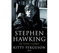 Stephen Hawking: Su vida y obra
