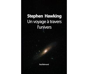 Stephen Hawking: Un voyage à travers l'univers