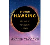 Stephen Hawking Une histoire d'amitié et de physique - Leonard Mlodinow (Literatur auf Polnisch)