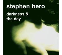 Stephen Hero - Darkness & The Day [Import]