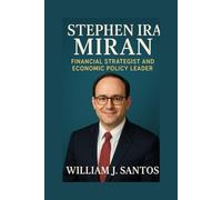 STEPHEN IRA MIRAN: Financial Strategist And Economic policy leader
