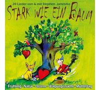 Stephen Janetzko - Stark wie ein Baum: Lieder zu Frühling, Natur, Ostern, Walpurgisnacht, Muttertag, Vatertag