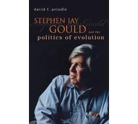 Stephen Jay Gould and the Politics of Evolution