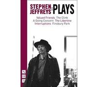 Stephen Jeffreys: Plays (Valued Friends, The Clink, A Going Concern, The Libertine, Interruptions, Finsbury Park) - [Version Originale] Inconnu (Auteur)
