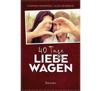 Stephen Kendrick Alex Kendrick Dagmar Schulzki 40 Tage Liebe wagen (Poche)