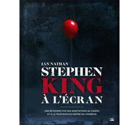 Stephen King À L'écran - Une Rétrospective Des Adaptations Au Cinéma Et À La Télévision Du Maître De L'horreur