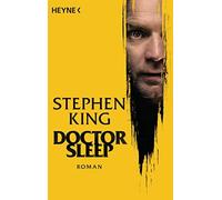 Stephen King Bernhard Kleinschmidt Doctor Sleep: Roman (Poche)