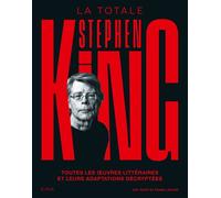 Stephen King - La Totale Toutes les oeuvres littéraires et leurs adaptations décryptées - Guy Astic - Epa Eds - relié - Beau livre
