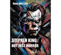 Stephen King: Not Just Horror Hans-Åke Lilja (Auteur), Romane Baleynaud (Traduction)