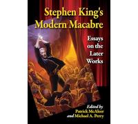 Mcaleer & Perry – Stephen King's Modern Macabre: Essays on the Later Works – Livre en VO