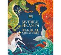 Stephen Krensky Dk The Book of Mythical Beasts and Magical Creatures (Relié)