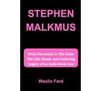 STEPHEN MALKMUS: From Pavement to The Jicks: The Life, Music, and Enduring Legacy of an Indie Rock Icon