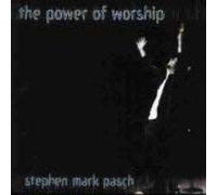 Stephen Mark Pasch - The Power Of Worship