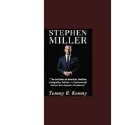 STEPHEN MILLER: “The Architect of America's Hardline Immigration Policies - A Controversial Adviser Who Shaped a Presidency”