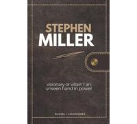 STEPHEN MILLER: Visionary or Villain? An Unseen Hand in Power