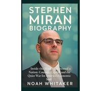 STEPHEN MIRAN BIOGRAPHY: Inside the Mind That Steered a Nation: Courage, Capital, and the Quiet War for America’s Economic Soul