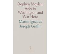 Stephen Moylan: Aide to Washington and War Hero: First President of the Friendly Sons of St. Patrick
