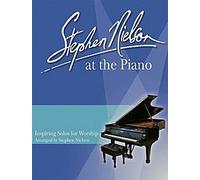 Stephen Nielson At the Piano Inspiring Solos for Worship