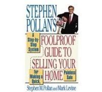 Stephen Pollan's Foolproof Guide to Selling Your Home Mark Levine, Stephen M. Pollan (Auteur)