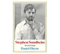 Stephen Sondheim: Art Isn’t Easy