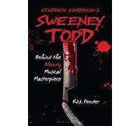 Stephen Sondheim’s Sweeney Todd Behind the Bloody Musical Masterpiece - Rick Pender - Bloomsbury Academic - ebook (ePub) - Livre