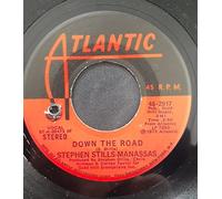 STEPHEN STILLS & MANASSAS - down the road 45 rpm single