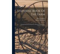 Stephens' Book Of The Farm: Dealing Exhaustively With Every Branch Of Agriculture, Volume 2, Issue 2